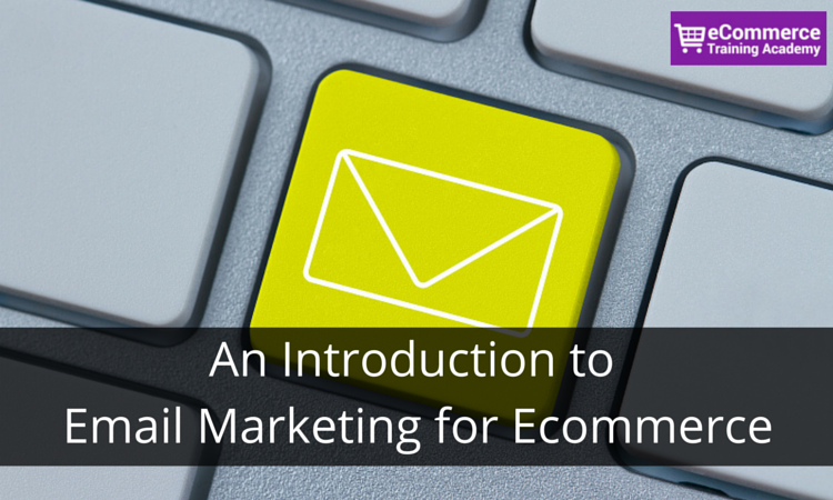 An Introduction to Email Marketing for eCommerce