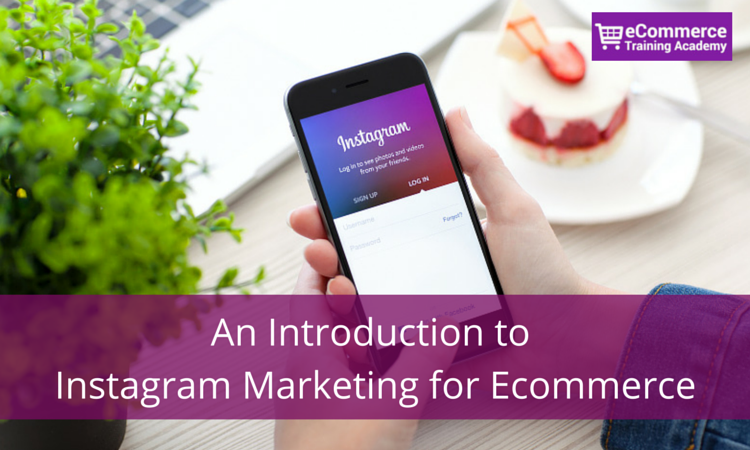 An Introduction to Instagram Marketing for Ecommerce