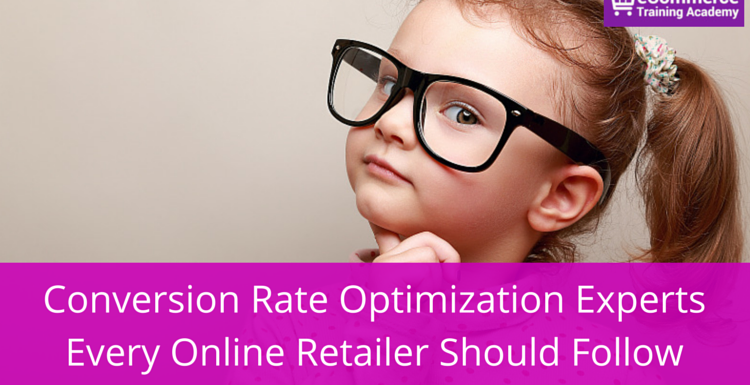 Conversion Rate Optimization Experts Every Online Retailer Should Follow