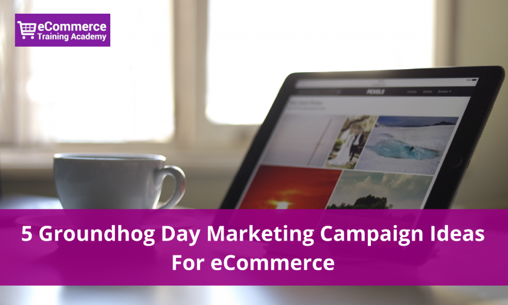 groundhogday marketing ideas ecommerce